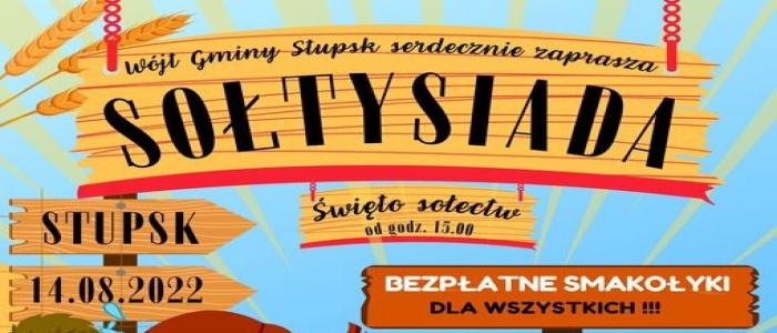 Aktywna Gmina Stupsk zaprasza na SOŁTYSIADĘ 2022, czyli święto sołectw