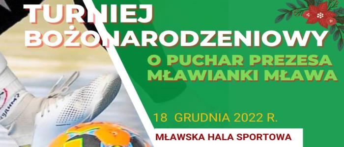 Zaproszenie na turniej Bożonarodzeniowy o Puchar Prezesa Mławianki Mława