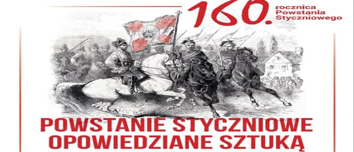 Zaproszenie na widowisko artystyczne „Powstanie Styczniowe opowiedziane sztuką"
