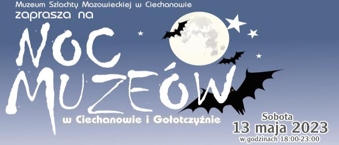Noc Muzeow w Ciechanowie i na Gołotczyźnie