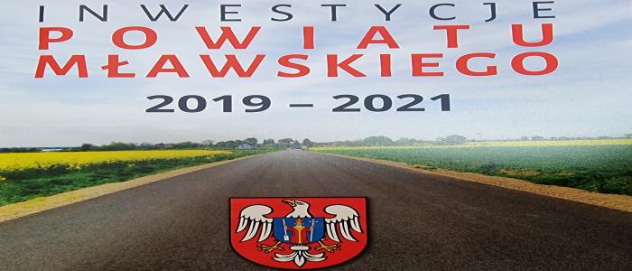 Inwestycje Powiatu Mławskiego 2019 - 2021