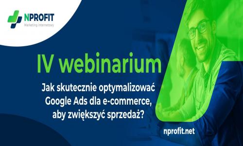 Zaproszenie na webinarium kampanii na temat Google Ads, i temu, jak prawidłowo ją prowadzić, aby przynosiło to zysk.