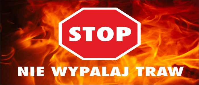 Wypalanie traw i nieużytków rolnych niebezpieczne i karalne