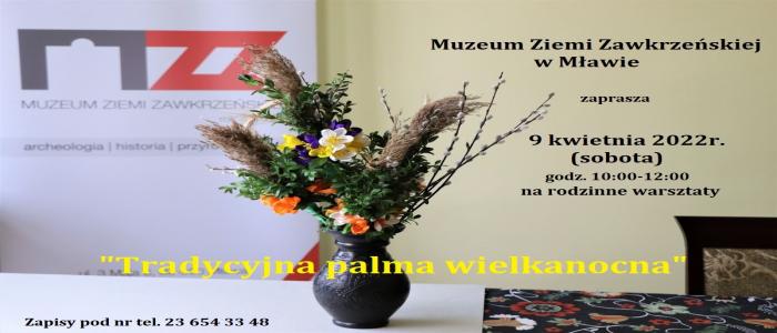 Warsztaty rodzinne „Tradycyjna palma wielkanocna” w Muzeum
